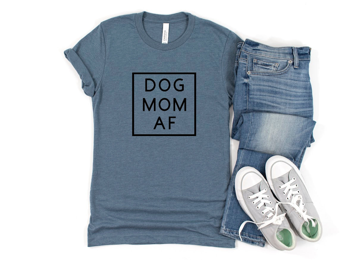 DOG MOM AF Shirt | People Shirts