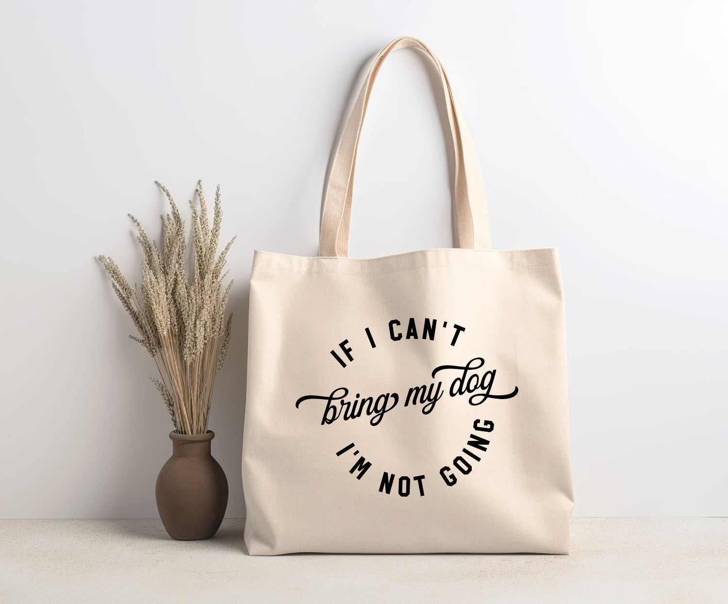 IF MY DOG CAN'T GO...Canvas Tote Bag